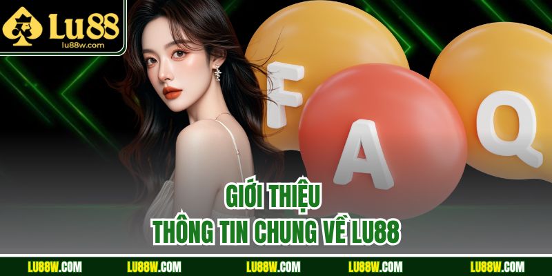 Giới thiệu thông tin chung về LU88