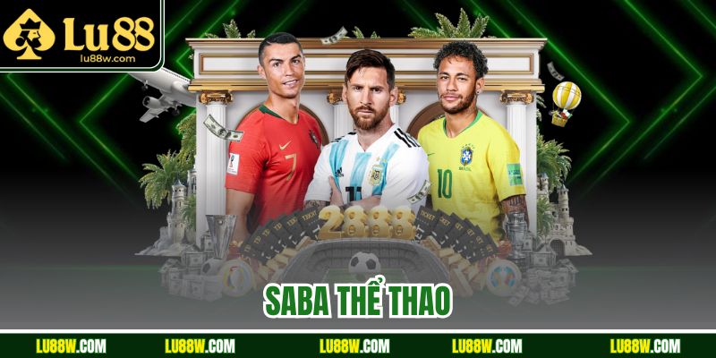 SABA Thể Thao Nơi Khơi Dậy Đam Mê Cá Cược Của Bet Thủ